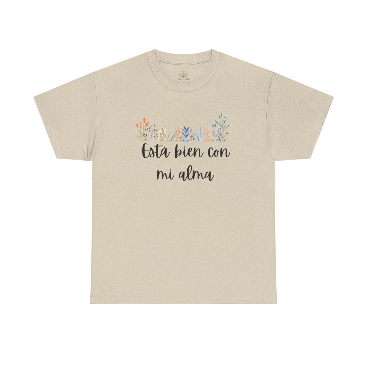 "Esta Bien Con Mi Alma" (Camiseta Unisex de Algodón Resistente con Frase Floral)