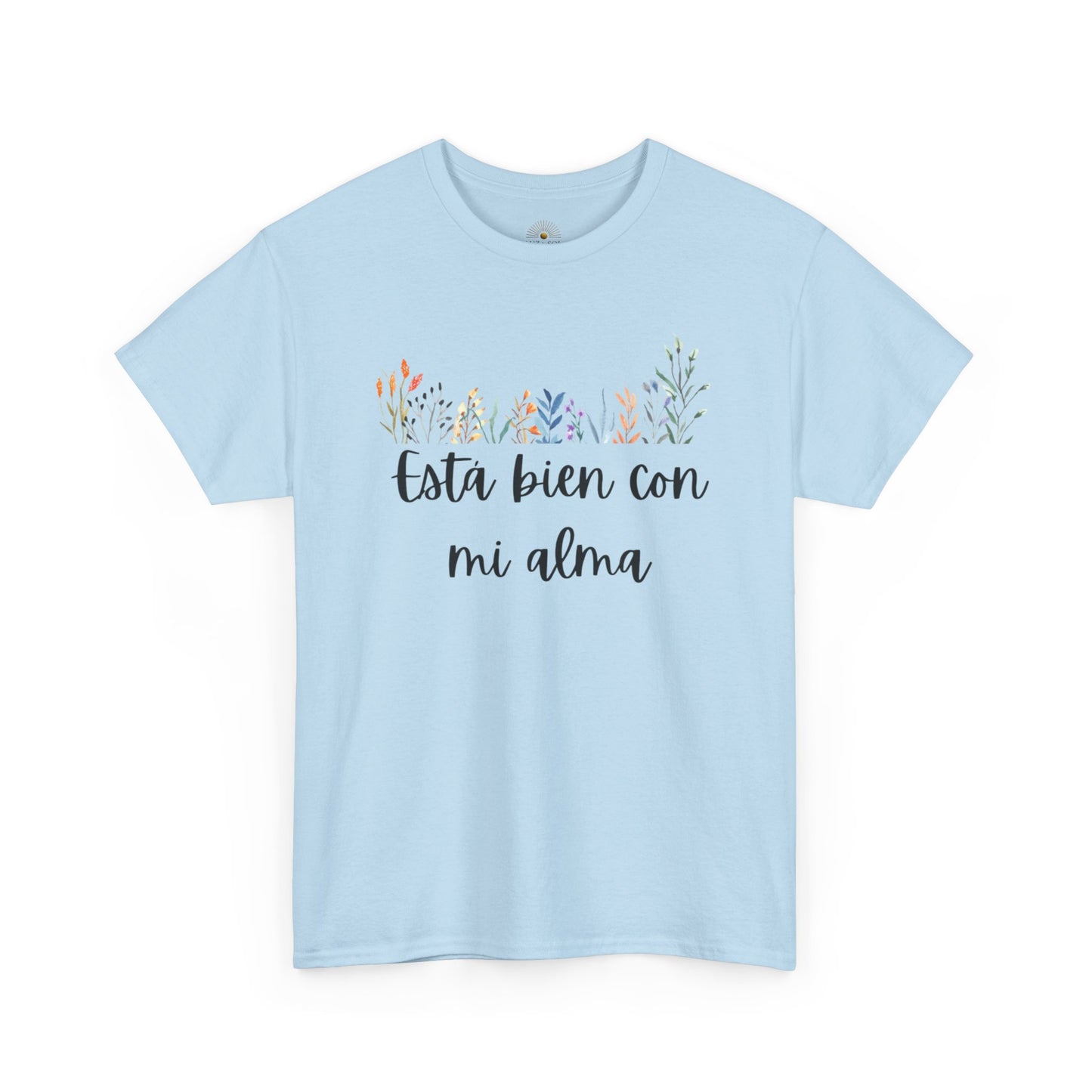 "Esta Bien Con Mi Alma" (Camiseta Unisex de Algodón Resistente con Frase Floral)