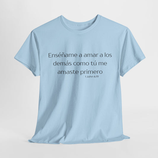 'Enséñame a amar a los demás' (Camiseta Unisex de Algodón Resistente Inspirada en la Fe)