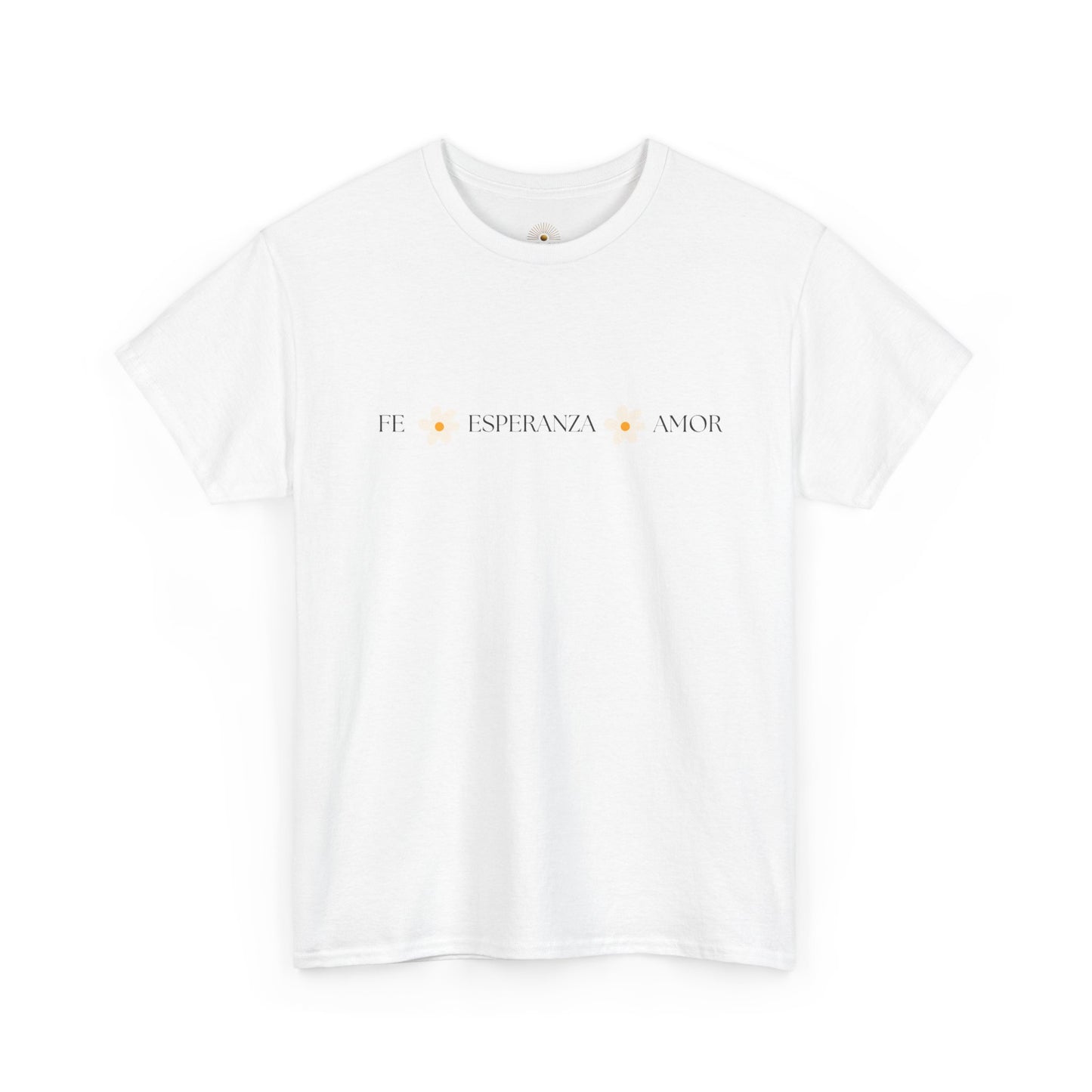"Fe, Esperanza, Amor" (Camiseta Unisex de Algodón Resistente con Mensaje Inspirador)