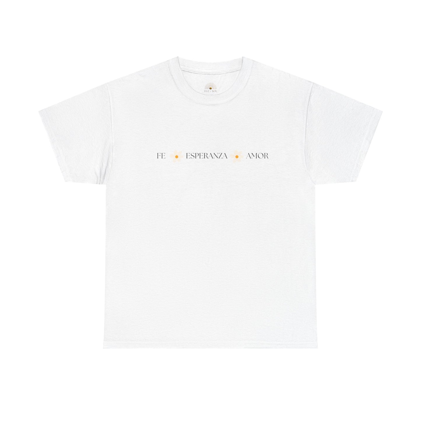 "Fe, Esperanza, Amor" (Camiseta Unisex de Algodón Resistente con Mensaje Inspirador)