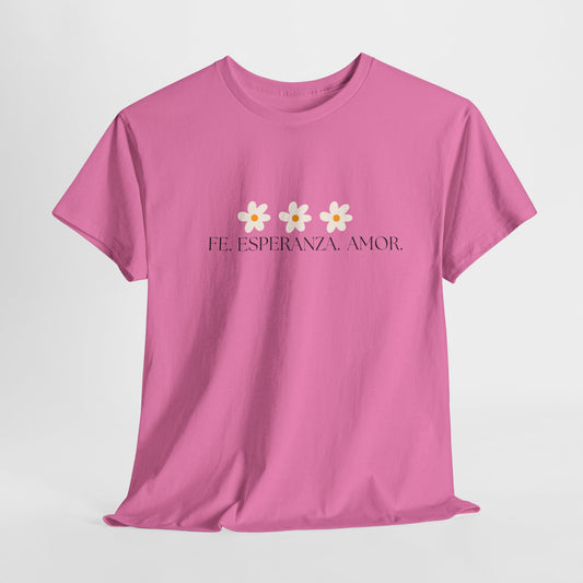"Fe, Esperanza, Amor" (Camiseta Unisex de Algodón Resistente con Mensaje Inspirador)