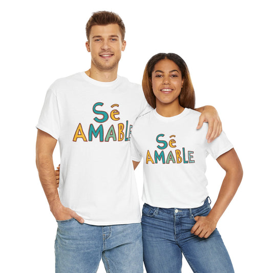 "Sé Amable" (Camiseta Unisex de Algodón Resistente con Mensaje Inspirador)