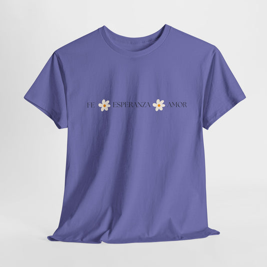 "Fe, Esperanza, Amor" (Camiseta Unisex de Algodón Resistente con Mensaje Inspirador)