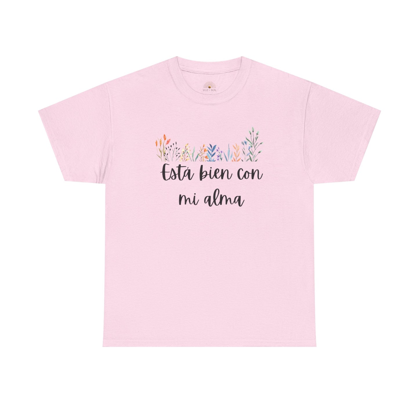 "Esta Bien Con Mi Alma" (Camiseta Unisex de Algodón Resistente con Frase Floral)