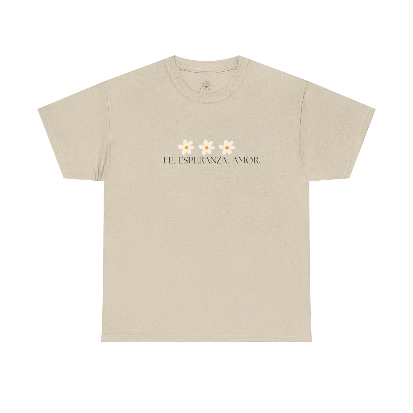 "Fe, Esperanza, Amor" (Camiseta Unisex de Algodón Resistente con Mensaje Inspirador)