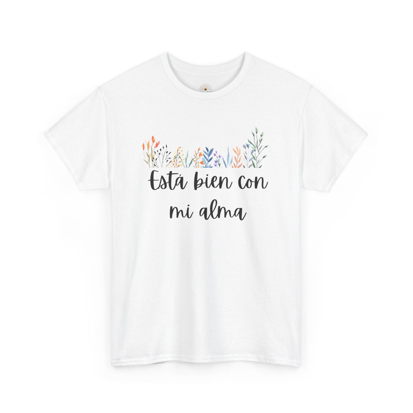 "Esta Bien Con Mi Alma" (Camiseta Unisex de Algodón Resistente con Frase Floral)