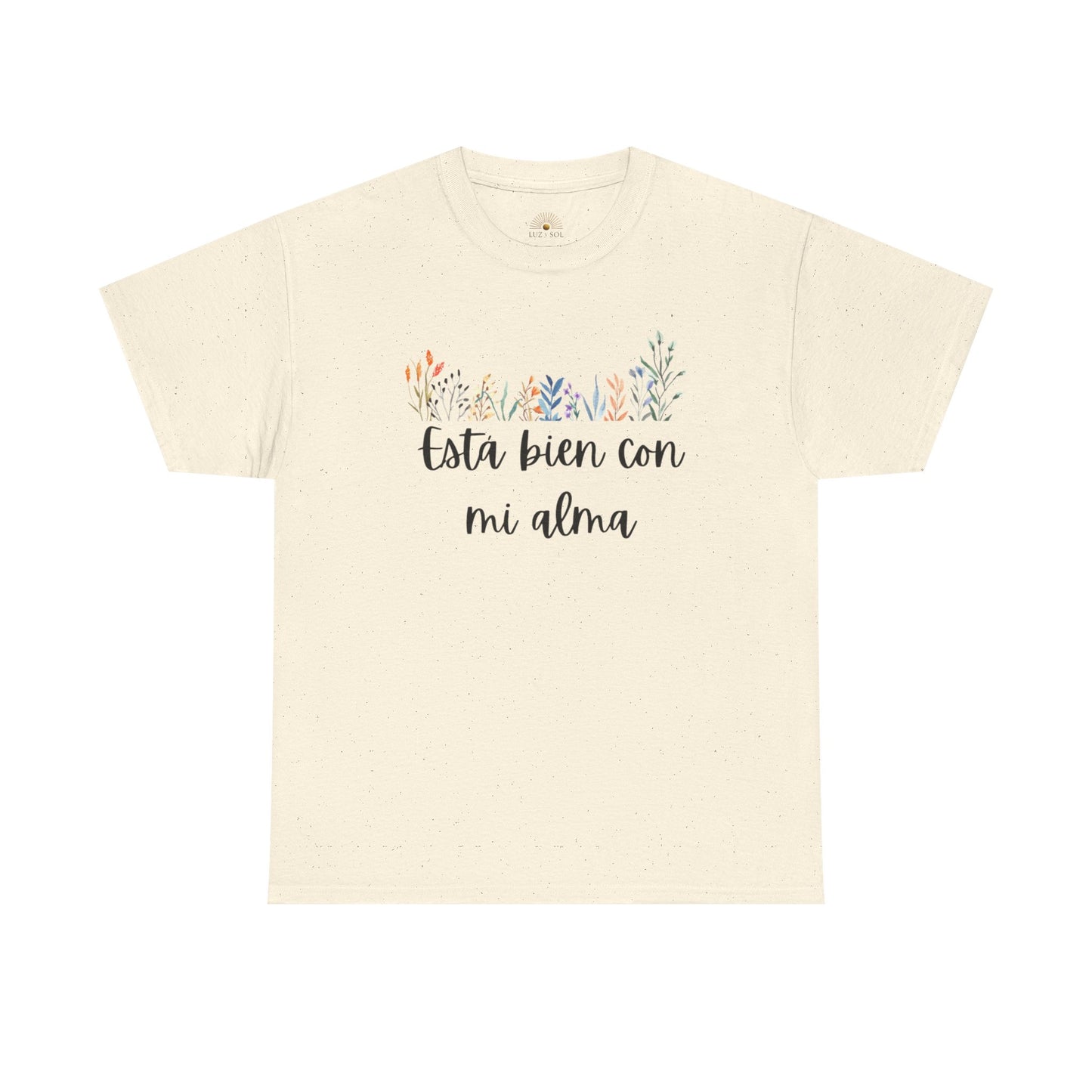 "Esta Bien Con Mi Alma" (Camiseta Unisex de Algodón Resistente con Frase Floral)