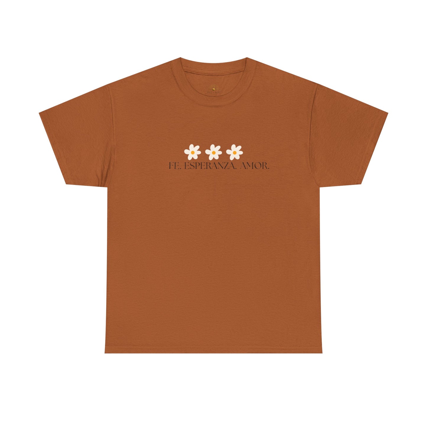 "Fe, Esperanza, Amor" (Camiseta Unisex de Algodón Resistente con Mensaje Inspirador)